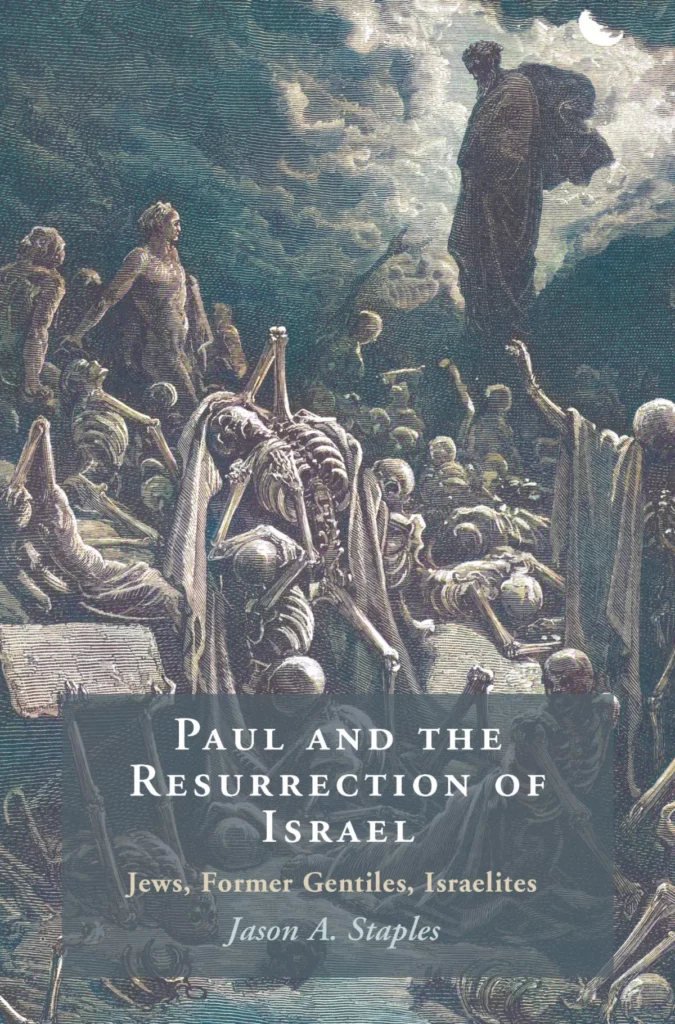Paul And The Resurrection Of Israel Jason Staples
